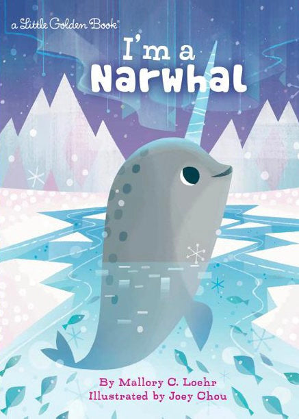 I'm a Narwhal -Little Golden Books