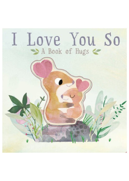 I Love You So -  A Book of Hugs