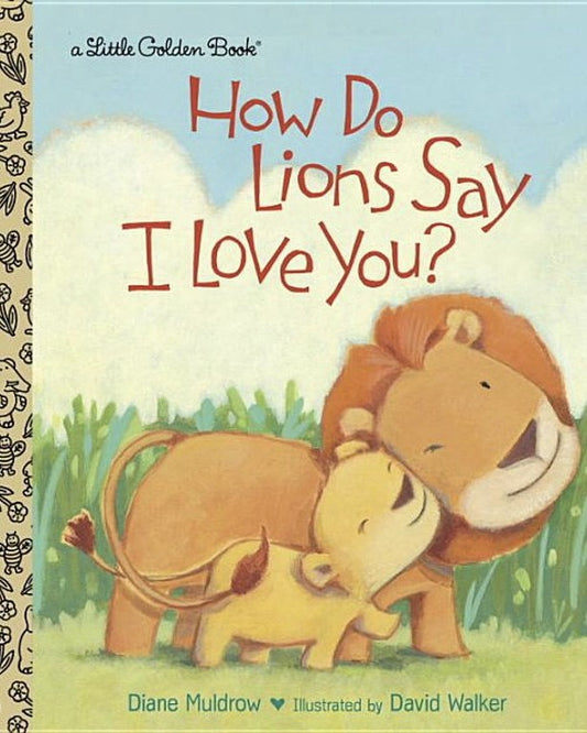 How Do Lions Say I Love You? Little Golden Books