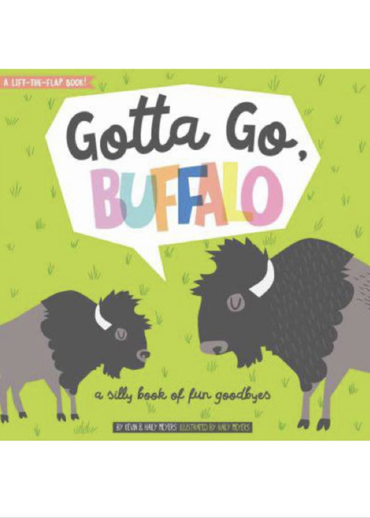Gotta Go, Buffalo:  A Silly Book of Fun Goodbyes