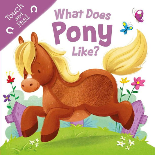 What Does Pony Like? Touch & Feel